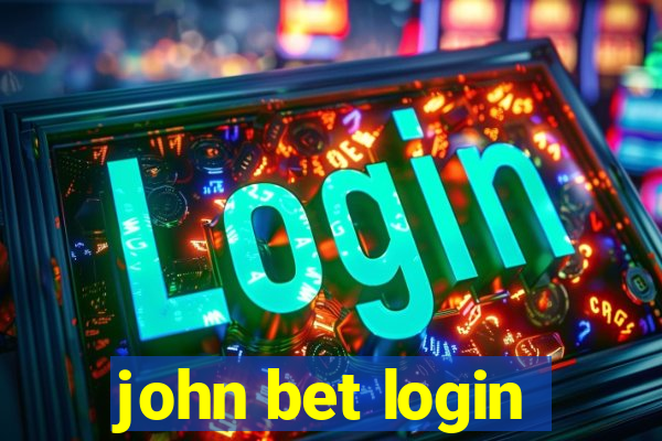 john bet login